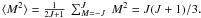 $\langle M^2 \rangle = \frac{1}{2J+1}\ \sum_{M=-J}^{J}\ M^2 = J(J+1)/3.$