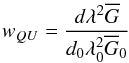 \begin{equation} w_{QU} = \frac{d \lambda^2 \Gbar}{d_0 \lambda^2_0 \Gbar_0} \end{equation}