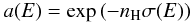 \begin{equation} \label{xswabs} a(E) = \exp\left(-n_{\rm H} \sigma(E)\right) \end{equation}