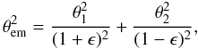 \begin{equation} \theta_{\rm em}^2 =\frac{{\theta_1^2}}{(1+\epsilon)^2}+\frac{\theta_2^2}{(1-\epsilon)^2}, \label{eq:rem} \end{equation}
