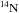 $\mathrm{^{14}N}$