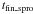 $t_{{\rm fin\_spro}}$