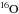 $\mathrm{^{16}O}$