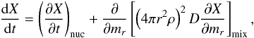 \begin{equation} \label{diffusion} \frac{{\rm d}X}{{\rm d}t} = \left(\frac{\partial X}{\partial t}\right)_{\rm nuc} + \frac{\partial}{\partial m_r}\left[\left(4\pi r^2 \rho\right)^2 D \frac{\partial X}{\partial m_r} \right]_{\rm mix}, \end{equation}