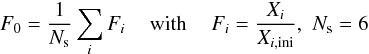$$ F_0=\frac{1}{N_{\rm s}}\sum_{i}F_i \,\,\,\,\,\,\, {\rm with} \,\,\,\,\,\,\, F_i=\frac{X_i}{X_{i,{\rm ini}}}, \,\,N_{\rm s}=6 $$