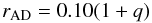 \begin{equation} r_{\rm AD} = 0.10 (1+q) \end{equation}
