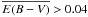\hbox{$\overline{E(B-V)} > 0.04$}