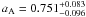 \hbox{$a_{\rm A} = 0.751^{+0.083}_{-0.096}$}