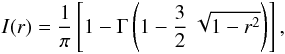 \begin{equation} \label{eq:ldnorm} I(r) = \frac{1}{\pi} \left[ 1 - \Gamma \left(1-\frac{3}{2}\ \sqrt{1-r^2}\right) \right], \end{equation}