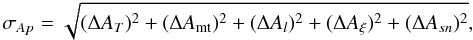\begin{equation} \sigma_{Ap}=\sqrt{(\Delta A_T)^2+(\Delta A_{\rm mt})^2+(\Delta A_l)^2+(\Delta A_\xi)^2+(\Delta A_{sn})^2}, \label{erapinst} \end{equation}