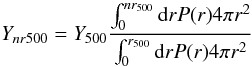 \appendix \setcounter{section}{1} \begin{equation} Y_{nr500} = Y_{500} {\int_0^{nr_{500}} {\rm d}r P(r) 4 \pi r^2 \over \int_0^{r_{500}} {\rm d}r P(r) 4 \pi r^2} \end{equation}