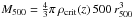 \hbox{$M_{500} = {4 \over 3} \pi \, \rho_{\rm crit}(z) \, 500 \, r_{500}^3$}