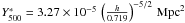 \hbox{$Y^*_{500} = 3.27 \times 10^{-5} \, \left ({h \over 0.719} \right )^{-5/2} \, {\rm Mpc}^2$}