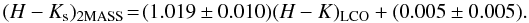 \begin{equation} (H-K_{\rm s})_{\rm 2MASS} \!= \!(1.019 \pm 0.010)(H-K)_{\rm LCO} + (0.005 \pm 0.005). \end{equation}