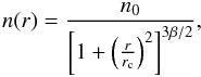 \begin{equation} \label{electrondensity} n(r)=\frac{n_0}{\left[1+ \left(\frac{r}{r_{\rm c}}\right) ^2\right]^{3\beta /2}}, \end{equation}