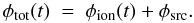 \begin{equation} \label{phi} \phi_{\rm tot}(t)~=~\phi_{\rm ion}(t) + \phi_{\rm src}. \end{equation}