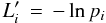 \begin{equation} L_i^{\prime} \, = \, - \ln p_i \end{equation}