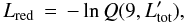\begin{equation} L_{{\rm red}} \, = \, -\ln Q(9, L_{{\rm tot}}^{\prime}), \end{equation}