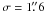\hbox{$\sigma=1\farcs 6$}