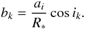 \begin{equation} b_k = \frac{a_i}{R_\ast} \cos{i_k}. \end{equation}