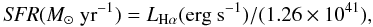 \begin{equation} {\it SFR}(M_{\odot}~{\rm yr}^{-1})=L_{\rm H\alpha}({\rm erg~s}^{-1})/(1.26\times10^{41}), \end{equation}
