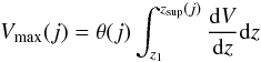 \begin{equation} V_{\rm max}(j)=\theta(j)\int_{z_1}^{z_{\rm sup}(j)} \frac{{\rm d}V}{{\rm d}z}{\rm d}z \end{equation}