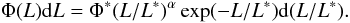 \begin{equation} \Phi(L){\rm d}L=\Phi^*(L/L^*)^{\alpha}\exp(-L/L^*){\rm d}(L/L^*). \end{equation}