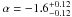 \hbox{$\alpha=-1.6_{-0.12}^{+0.12}$}