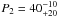 \hbox{$P_2 = 40^{-10}_{+20}$}