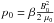 \hbox{$p_{0}=\beta \frac{B_{0}^{2}}{2~\mu_{0}}$}