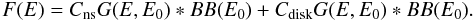 $$F(E)= C_{\rm ns}G(E,E_0) \ast BB(E_0) + C_{\rm disk}G(E,E_0) \ast BB(E_0).$$