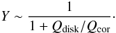 \begin{equation} Y \sim \frac{1}{1+\qd/\qcor}\cdot \label{compton_par} \end{equation}