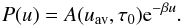 \begin{equation} P(u)=A(u_{\rm av},\tau_0) {\rm e}^{-\beta u}. \label{prob_law} \end{equation}
