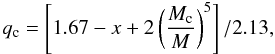 \begin{equation} q_{\rm c}=\left[1.67-x+2\left(\frac{M_{\rm c}}{M}\right)^{\rm 5}\right]/2.13, \label{eq:qc} \end{equation}