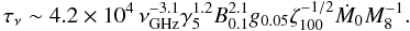 \begin{equation} \tau_{\nu} \sim 4.2 \times 10^{4} \, \nu_{\rm GHz}^{-3.1} \gamma_{5}^{1.2} B_{0.1}^{2.1} g_{0.05} \zeta_{100}^{-1/2} \dot{M}_{0} M_{8}^{-1} . \end{equation}