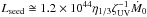 \hbox{$L_{\rm seed} \cong 1.2 \times 10^{44} \eta_{1/3} \zeta_{\rm UV}^{-1} \dot{M}_{0}$}