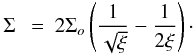 \begin{eqnarray*} \Sigma\ &=& 2 \Sigma_o \left( \frac{1}{\sqrt{\xi}} - \frac{1}{2\xi}\right)\cdot \nonumber \end{eqnarray*}