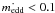 \hbox{$\dot{m_{\rm edd}} <0.1$}