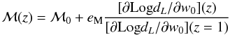 $$ \mathcal{M}(z) = \mathcal{M}_0 + e_{\rm M} \frac{ [ \partial {\rm Log} d_L/\partial w_0 ] (z)} {[ \partial {\rm Log} d_L/\partial w_0 ] (z=1)} $$