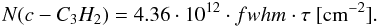 \begin{equation} N(c-C_3H_2) = 4.36 \cdot 10^{12} \cdot fwhm \cdot \tau \ \rm [cm^{-2}]. \end{equation}