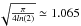 \hbox{$\sqrt{\frac{\pi}{4ln(2)}} \simeq 1.065$}