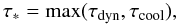 \begin{equation} \label{tstar} \tstar=\max(\tdyn,\tcool), \end{equation}