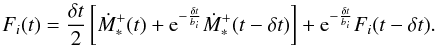 \appendix \setcounter{section}{1} \begin{equation} \label{dMwindfin} F_i(t)= \frac{\delt}{2} \left[\DMstarp(t) + {\rm e}^{-\frac{\delt}{b_i}}\DMstarp(t-\delt) \right] + {\rm e}^{-\frac{\delt}{b_i}}F_i(t-\delt). \end{equation}