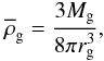 \begin{equation} \label{gasmeandensity} \rhogasmean = \frac{3 \Mgas}{8\pi \rg^3}, \end{equation}