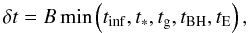 \begin{equation} \label{stepdef} \delta t=\B \min \left(\tinfall,\tstarform,\tgas,\tbh,\tE \right), \end{equation}