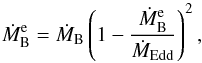 \begin{equation} \label{DMbhaccpre} \dotM= \DMbon \left(1-\frac{\dotM}{\DMedd}\right)^2, \end{equation}