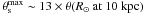 \hbox{$\theta_{\rm s}^{\rm max}\sim 13 \times \theta(R_{\odot}\ {\rm at}\ 10~{\rm kpc})$}