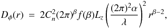 \appendix \setcounter{section}{1} \begin{eqnarray} D_{\phi}(r) &=& 2 C_n^2 (2\pi)^{\beta} f(\beta) L_z \left(\frac{(2\pi)^2 \alpha}{\lambda}\right)^2 r^{\beta-2}, \label{dphir} \end{eqnarray}