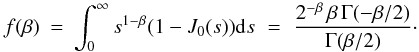 \appendix \setcounter{section}{1} \begin{eqnarray} f(\beta) &=& \int_0^{\infty} s^{1-\beta} (1-J_0(s)) {\rm d}s \,\,=\,\, \frac{2^{-\beta}\, \beta \, \Gamma(-\beta/2)}{\Gamma(\beta/2)}\cdot \nonumber \end{eqnarray}