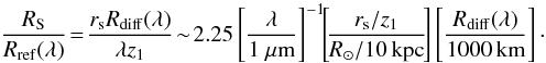 \begin{equation} \frac{R_{\rm S}}{R_{\rm ref}(\lambda)}\! =\! \frac{r_{\rm s} R_{\rm diff}(\lambda)}{\lambda z_1}\! \sim \! 2.25\left[\frac{\lambda}{1~\mu{\rm m}}\right]^{-1}\!\! \left[\!\frac{r_{\rm s}/z_1}{R_{\odot}/10\,{\rm kpc}}\!\right] \left[\frac{R_{\rm diff}(\lambda)}{1000\,{\rm km}}\right]\cdot \label{contparam} \end{equation}